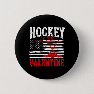 Hockey Is My Valentine Valentine's Day Ice Hockey  2 Inch Round Button