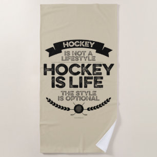 Hockey Is Not A Lifestyle Beach Towel
