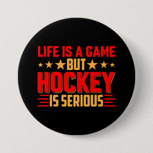 Hockey Is Serious 3 Inch Round Button