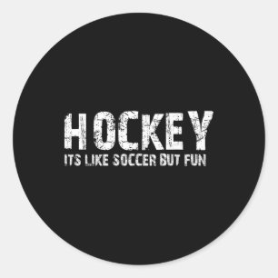 Hockey It's Like Soccer But Fun (2) Classic Round Sticker