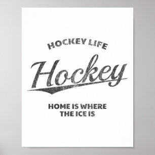 Hockey Life, Home Is Where The Ice Is, Hockey  Poster