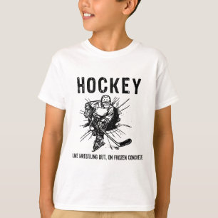 Hockey Like Wrestling But On Frozen Concrete Funny T-Shirt