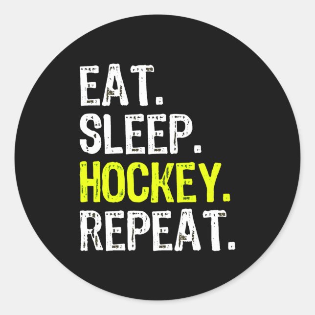 Hockey Lover | Eat, Sleep, Hockey And Repeat Classic Round Sticker (Front)