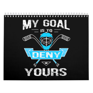 Hockey Lover   My Goal Is To Deny Yours Calendar