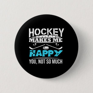 Hockey Makes Me Happy Goalkeeper Puck Stick Sport 2 Inch Round Button