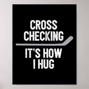Hockey Men Women Cross Checking It's How I Hug Poster