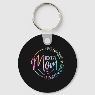 Hockey Mom Crazy Proud Always Loud Tie Dye Mother' Keychain