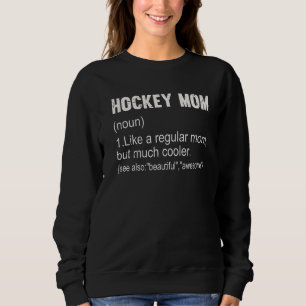 Hockey Mom Definition  Hockey Mom For Women Sweatshirt