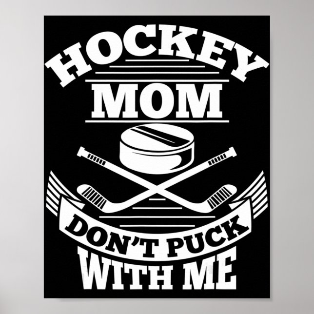 Hockey Mom Don't Puck With Me Fun Ice Hockey Mothe Poster (Front)