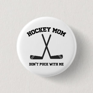 hockey mom don't puck with me funny simple sports 1 inch round button