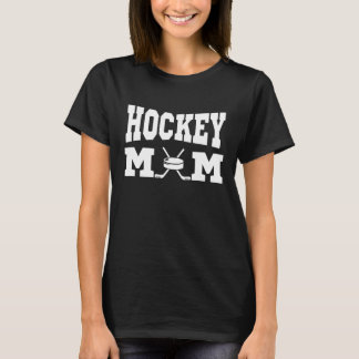Hockey Mom Gift Idea Mother's Day Gift T-Shirt