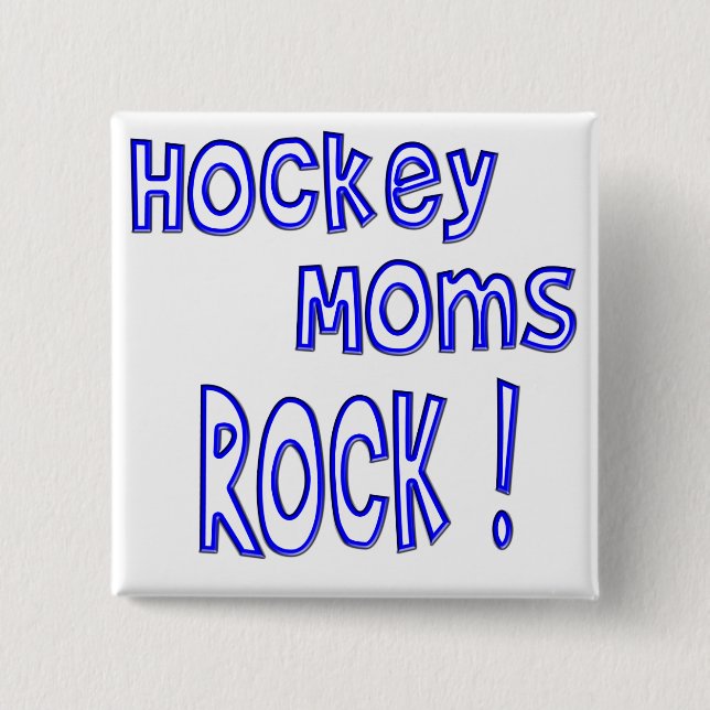 Hockey Moms Rock ! (blue) 2 Inch Square Button (Front)