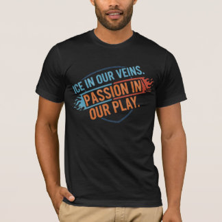 Hockey Passion: Ice In Our Veins T-Shirt