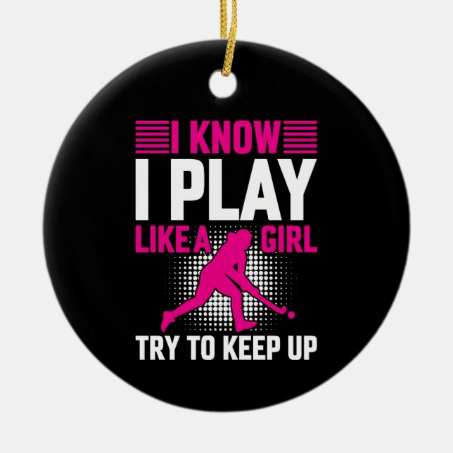 Hockey Play Like a Girl Ceramic Ornament (Front)