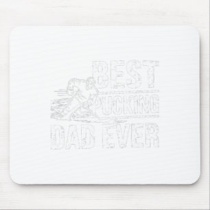 Hockey Player Best Pucking Dad Ever Hockey Father Mouse Pad