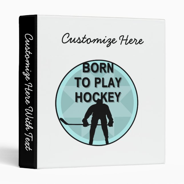 Hockey Player Born to Play Tshirts and Gifts Binder (Front/Spine)