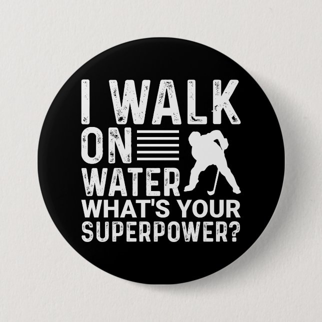 Hockey Player I Walk on Water 3 Inch Round Button (Front)