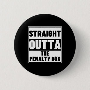 Hockey Player Straight Outta Penalty Box Funny Ice 2 Inch Round Button