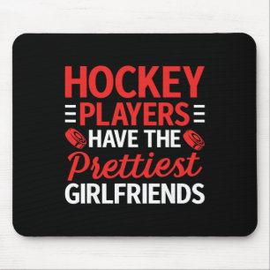 Hockey Players Have The Prettiest Girlfriends Ice Mouse Pad