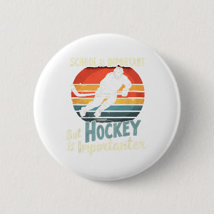 Hockey Priority Over School Funny  2 Inch Round Button