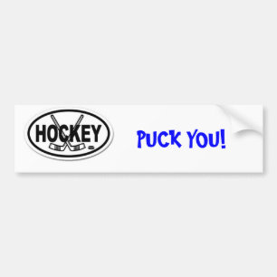 hockey, PUCK YOU! - Customized Bumper Sticker