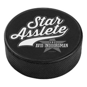 Hockey Star Asslete (Avid Indoorsman) Puck