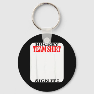 Hockey Team Shirt Sign It Funny Hockey Player Keychain