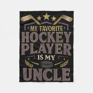 Hockey Uncle Fan Design My Favorite Player Quote  Fleece Blanket
