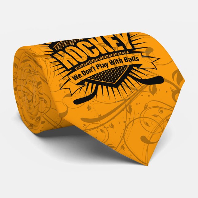 HOCKEY: We Don't Play With Balls Tie (Rolled)