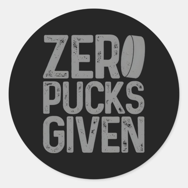 Hockey Zero Pucks Given Hockey Player Goalie Classic Round Sticker (Front)