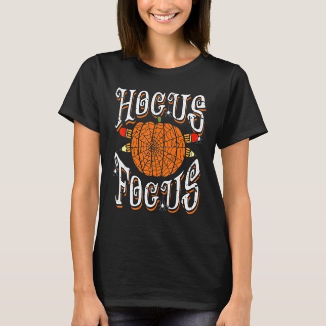 Hocus Focus  Halloween  Teacher Graphic T-Shirt (Front)