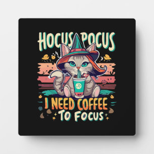 Hocus Focus - I need coffee to focus Plaque