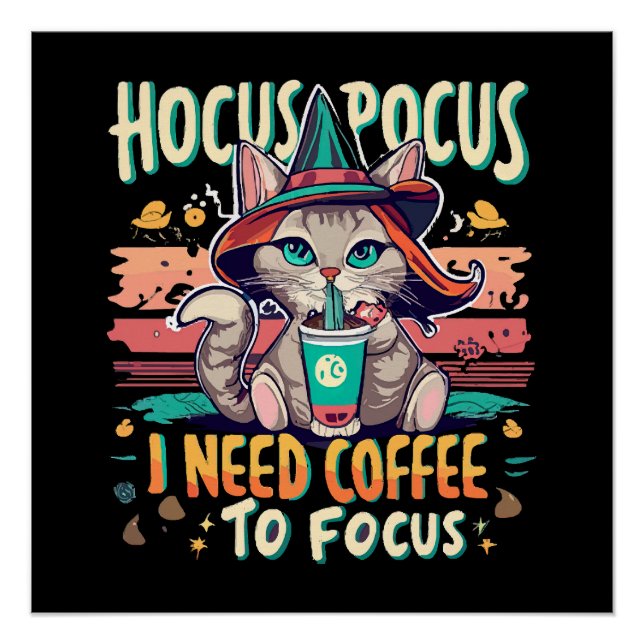 Hocus Focus - I need coffee to focus Poster (Front)