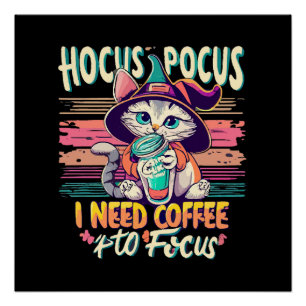 Hocus Focus - I need coffee to focus Poster