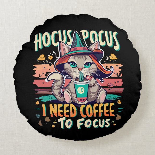 Hocus Focus - I need coffee to focus Round Pillow (Front)
