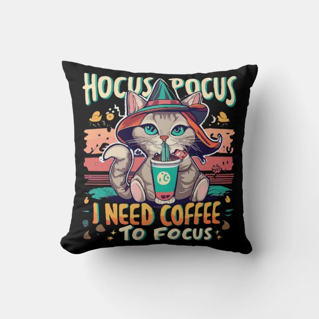 Hocus Focus - I need coffee to focus Throw Pillow (Front)