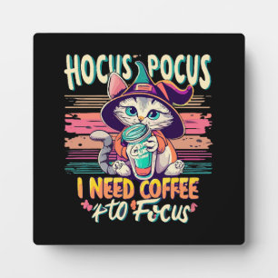 Hocus Focus - I need coffee to focusHocus Focus - Plaque