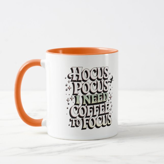 Hocus Pocus Coffee Mug - I Need Coffee to Focus" (Left)