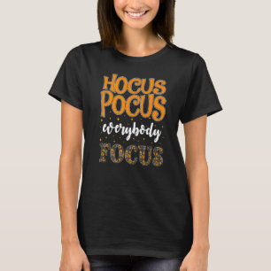 Hocus Pocus Everybody Focus Teacher Halloween cos T-Shirt