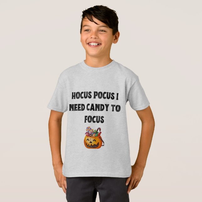 Hocus Pocus: I Need Candy to Focus  T-Shirt (Front Full)