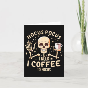 Hocus Pocus I Need Coffee To Focus Funny Skeleton  Card
