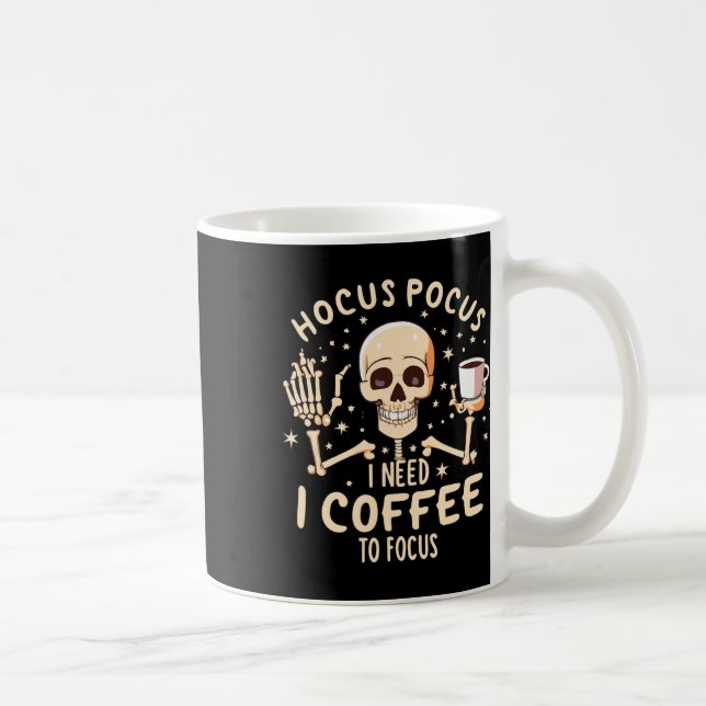 Hocus Pocus I Need Coffee To Focus Funny Skeleton  Mug (Right)