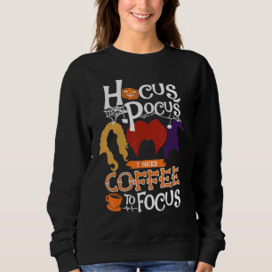 Hocus Pocus I Need Coffee to Focus Halloween Sweatshirt