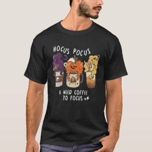 Hocus Pocus I Need Coffee to Focus Halloween Teach T-Shirt
