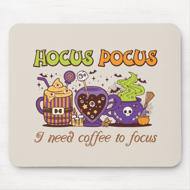 Hocus Pocus - I Need Coffee To Focus Mouse Pad (Front)