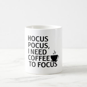 Hocus Pocus, I Need Coffee to Focus Mug