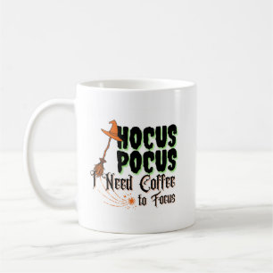Hocus Pocus, I Need Coffee to Focus Mug