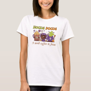 Hocus Pocus - I Need Coffee To Focus T-Shirt