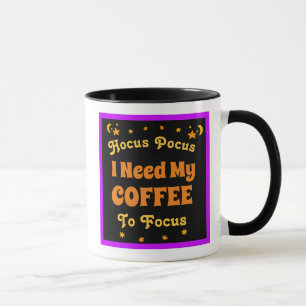 Hocus Pocus I need my Coffee to Focus   Mug