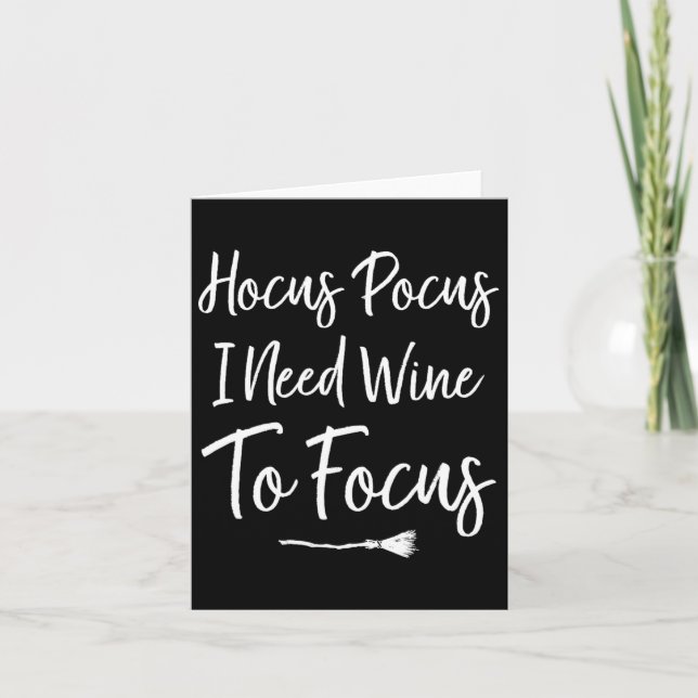Hocus Pocus I Need Wine To Focus Funny Halloween  Card (Front)